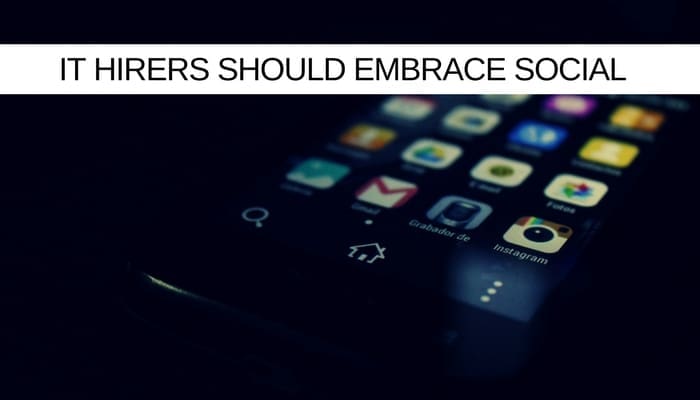 Why and how IT hirers should embrace social media