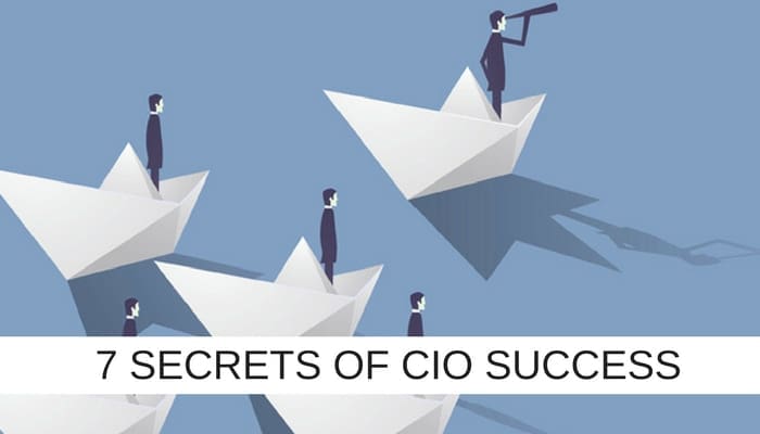 Seven secrets of CIO success as taught by the CIO 100