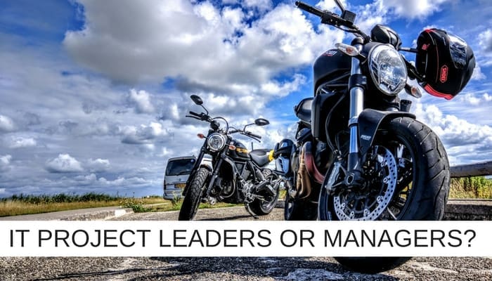 IT Project Leaders or Managers?