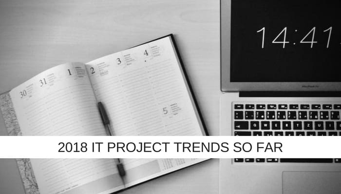 First Quarter Done. How IT Project Trends So Far Are Shaping Up