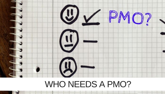 Who needs a PMO?
