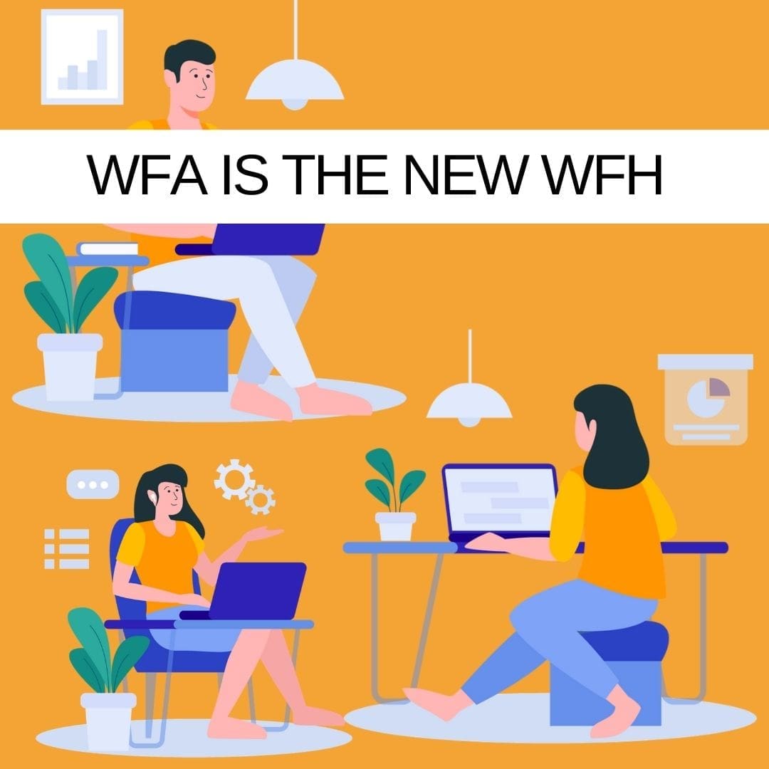 WFA is the new WFH and it is unleashing huge IT project potential