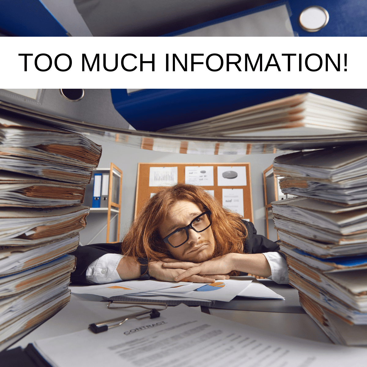 Too much information! How IT project process can get lost in the clutter